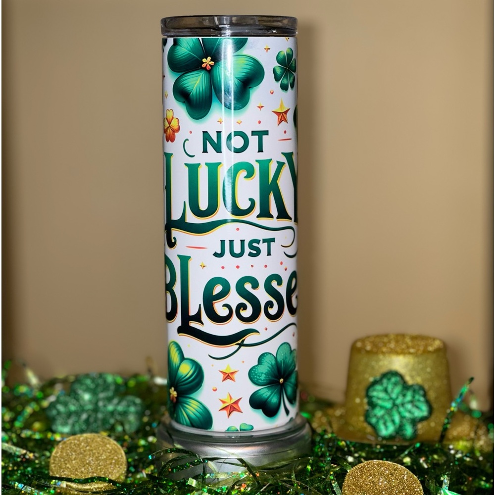 New Not Lucky Just Blessed  20 oz Insulated Tumbler